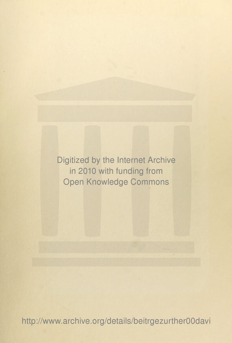 Digitized by the Internet Archive in 2010 witii funding from Open Knowledge Commons http://www.archive.org/details/beitrgezurtherOOdavi