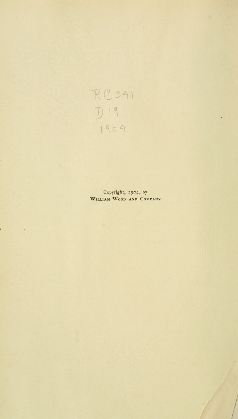 Copyright, 1904, by William Wood and Company
