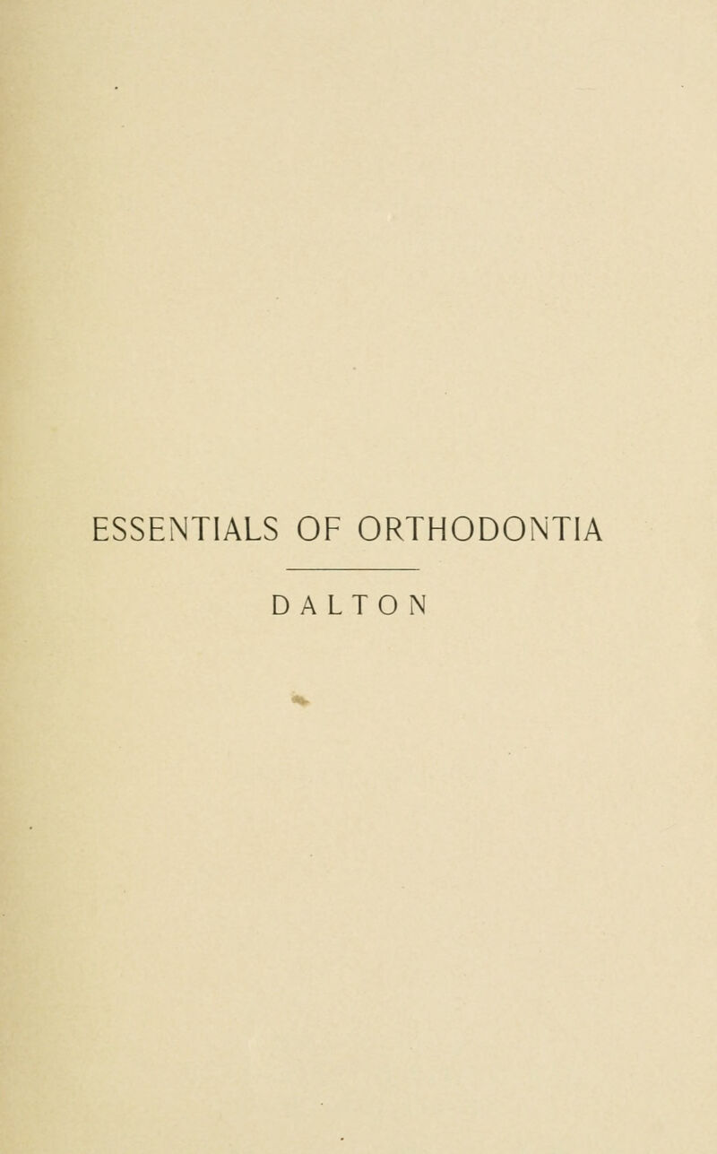 ESSENTIALS OF ORTHODONTIA DA LTO N