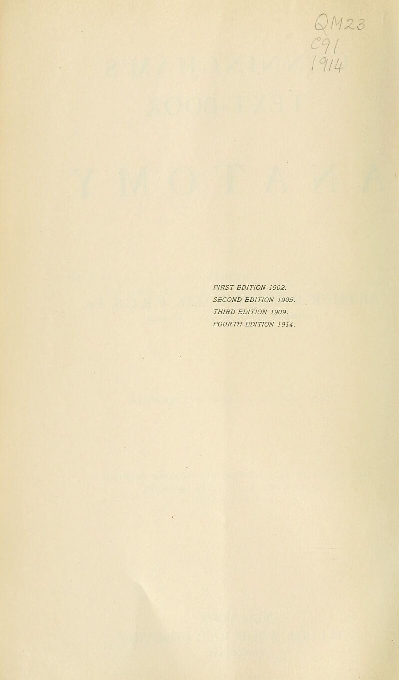 '•NZ3 I Ik FIRST EDITION 1902. SECOND EDITION 1905. THIRD EDITION 1909. FOURTH EDITION 1914.