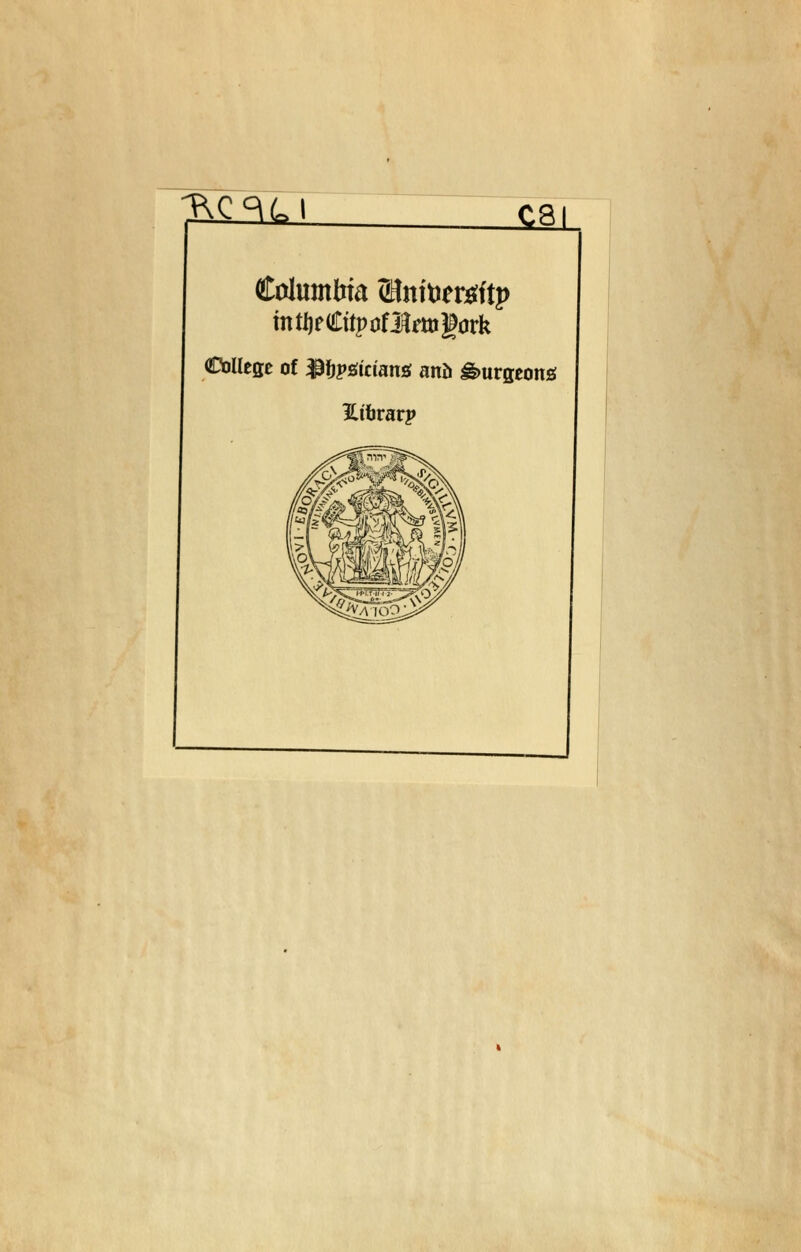 i\cqn .£8 Columliía 29nít)eráííp Ctollefic of ^íjpsiícíaná aníi é>urseong ILihrarp