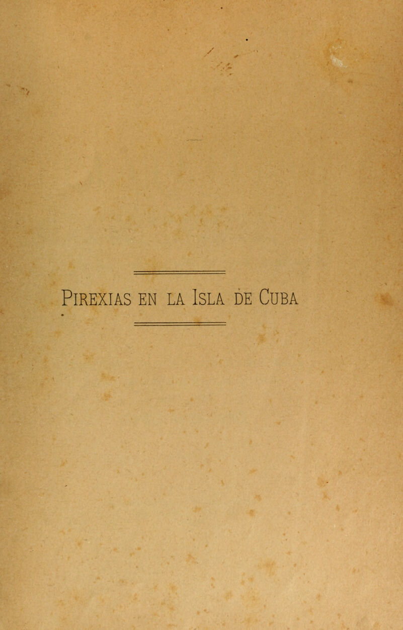 Pirexias en la Isla de Cuba