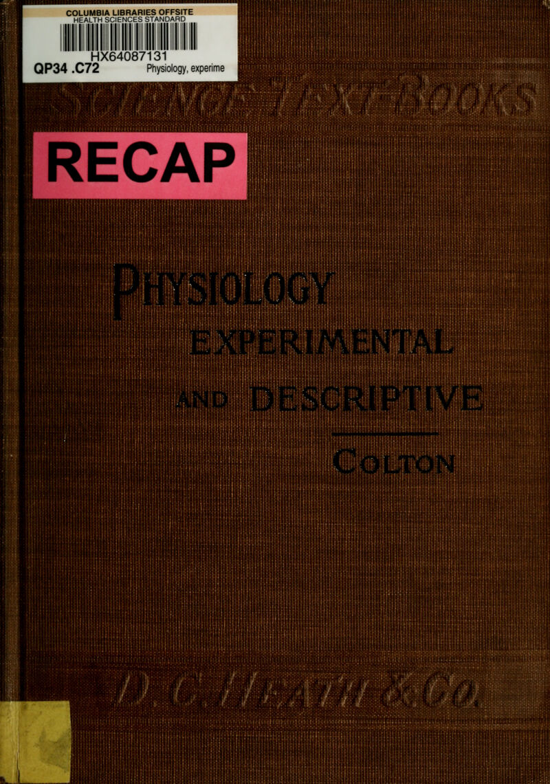 COLUMBIA LIBRARIES OFFSITE HEALTH SCIENCES STANDARD HX64087131 QP34 .C72 Physiology, experime RECAP i ■'■ 1 %■ 1 1 W | :| 1 ] E[]|S|>itJJ||ijj [|ji|[[|S||[|{|j ilillilJIi li i mm .l!l . II i ■ M»\ Hi}»f 1' 1