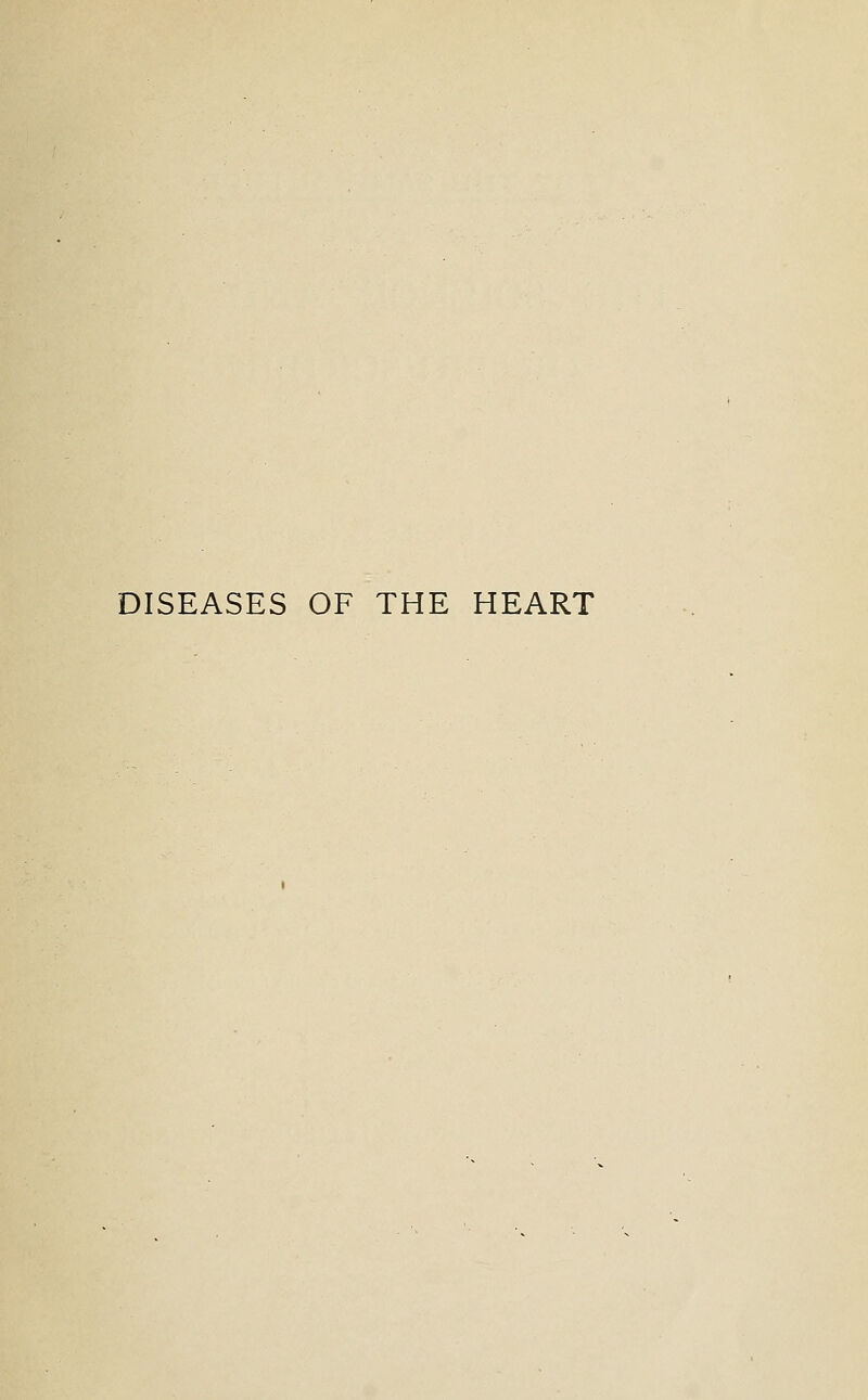 DISEASES OF THE HEART