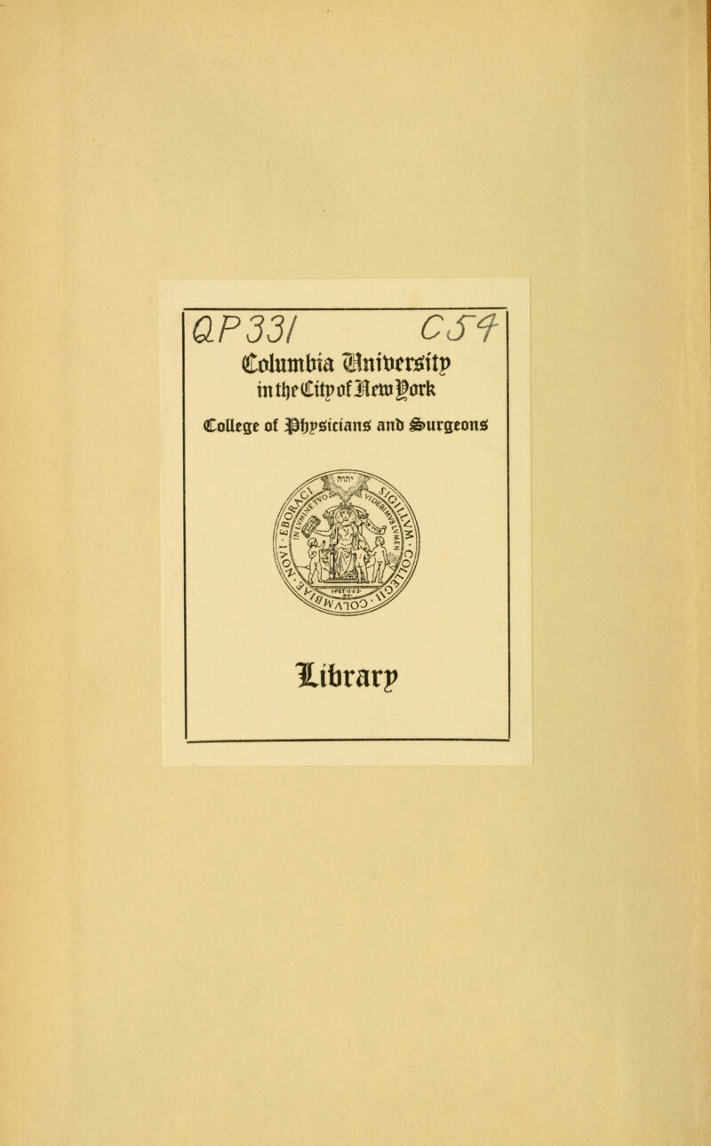 aP33i cs^ Columbia 53niticr5^ftP College of ^ijpsftciansf anb burgeons! i^ibrarp