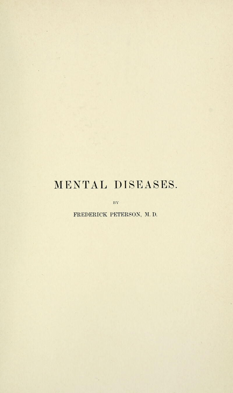 FREDERICK PETERSON, M. D.