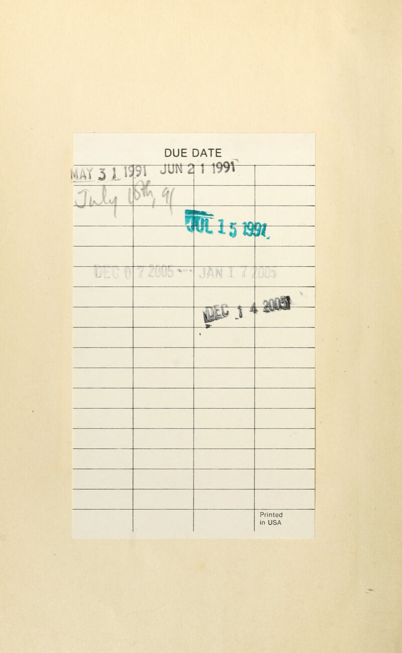 DUE DATE t«Ai i 11' 91 jm z 1 ivyi '!.J„ ■ bi- if/- ^ ilf 1 f -i/^ n« VI ^tx5« w. •- V •■•> , : .-- . . ^ i /CifiS I. jJ^JJWWB Printed in USA