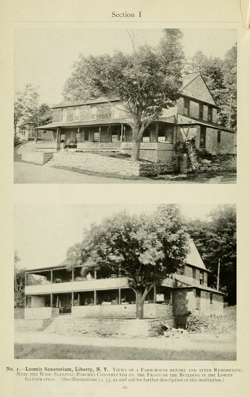 No. I.—Loomis Sanatorium, Liberty, N. Y. Views of a Farm-house before and after Remodeling. XoTi: the Wide Sleepim; I'orc hks Constructed on the Front of the Building in the Lower Illustrxtiox. ('See illustrations 72, 73,91 and 108 for further description of this institution.)