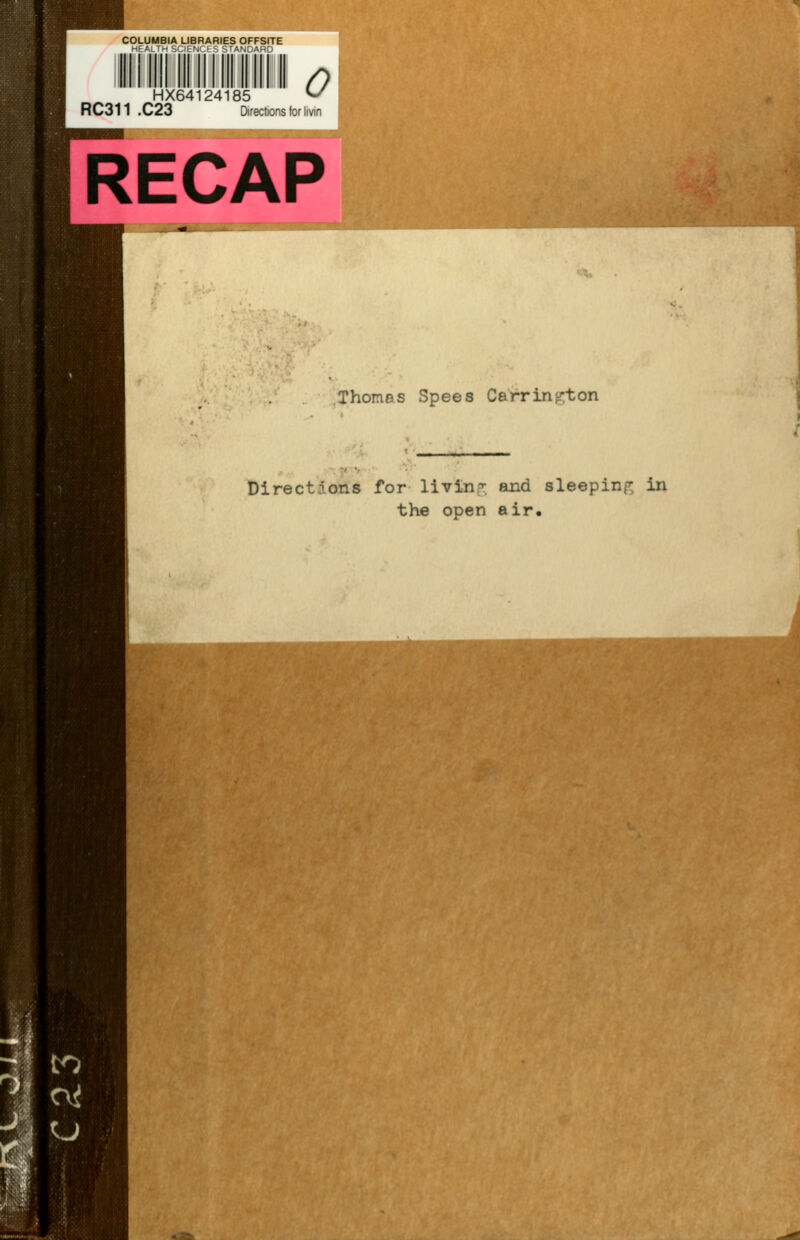 0 HX64124185 RC311 .C23 Directions lor livin RECAP Thomas Spees Carrington Directions for livin?; and sleepinf; in the open air.