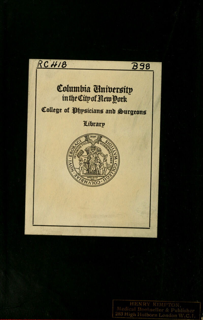 RCMlb 338 College of ^dpsicians anb g>urBeon« l-ibrarp HENRY KFMI lUiN, Medical Booltseller & Publisher 263 High Hoi born London W.C. I. \i