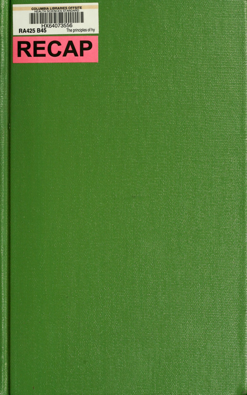 COLUMBIA LIBRARIES OFFSITE HEALTH SCIENCES STANDARD HX64073556 RA425 B45 The principles of hy