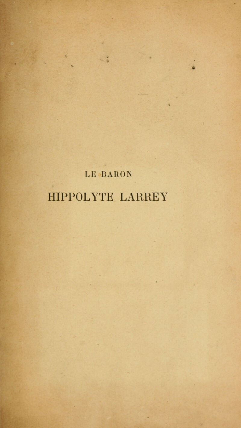 LE BARON HIPPOLYTE LARREY