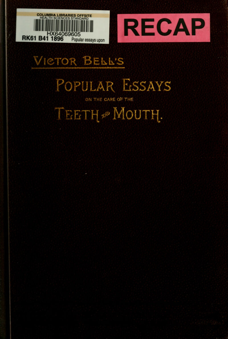 VieroK BELL'S Popular Essays ON THE CAREO)^TH€ Teeth *^'Mouth.