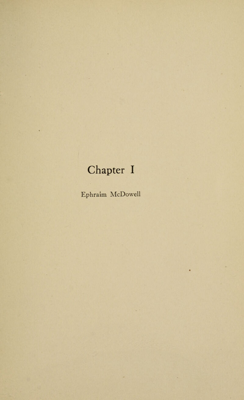 Chapter I Ephraim McDowell