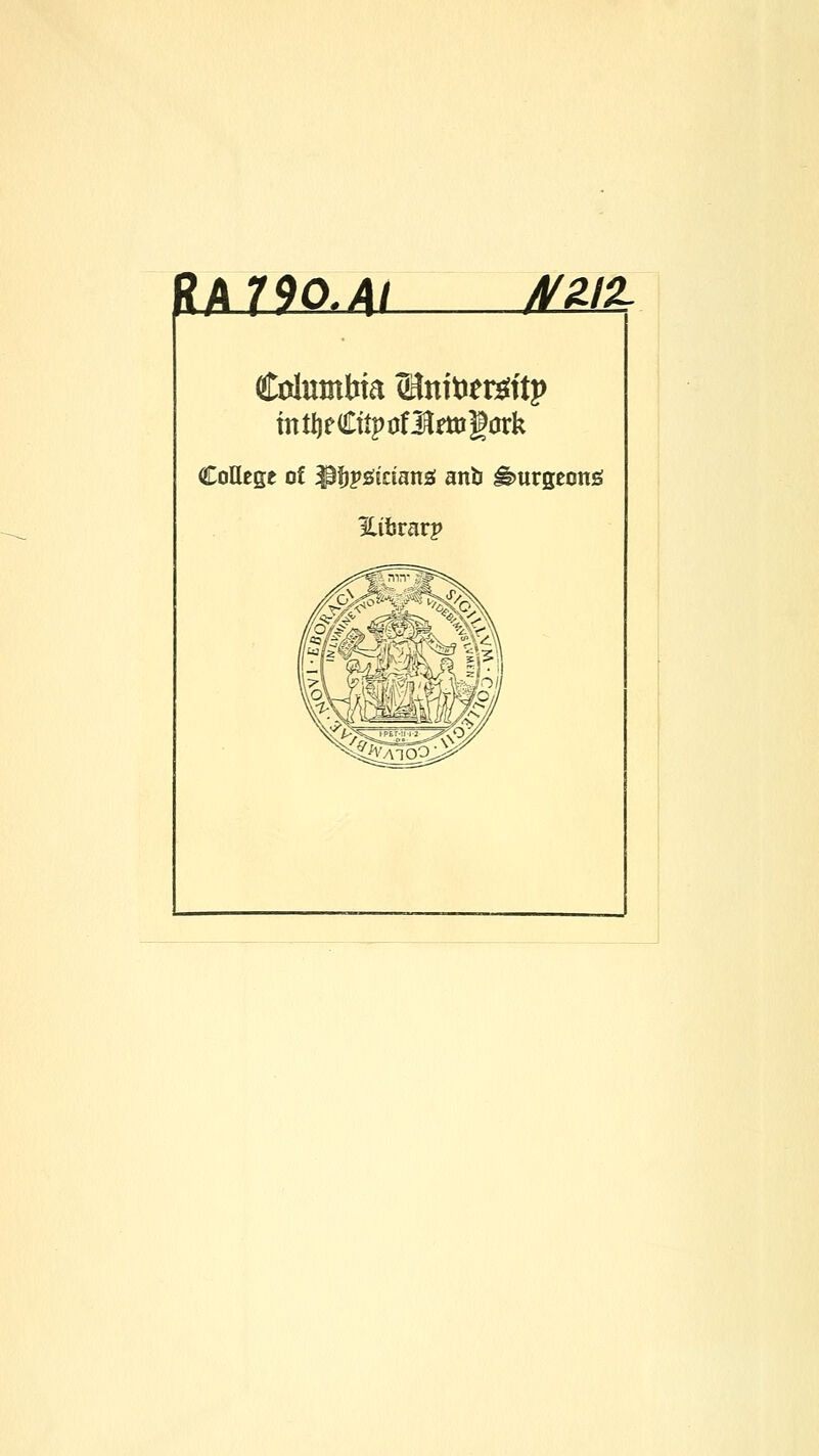 RA 790,4/ NZIZ- Columbia titatoergit}) mtljeCtipirfitogork College of $gtp£ician£ anb Hmrgeons Eibrarp