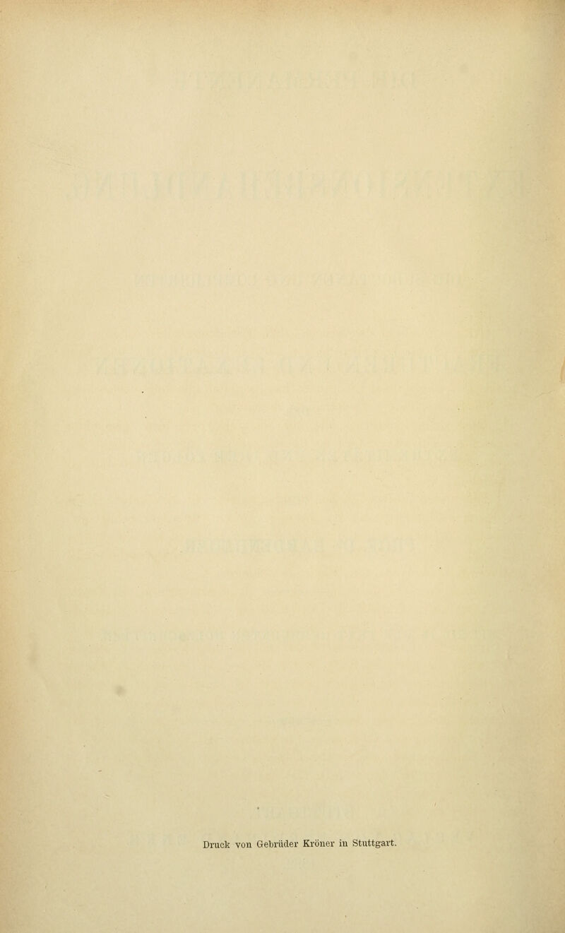 Druck von Gebrüder Kröuer iu Stuttgart.