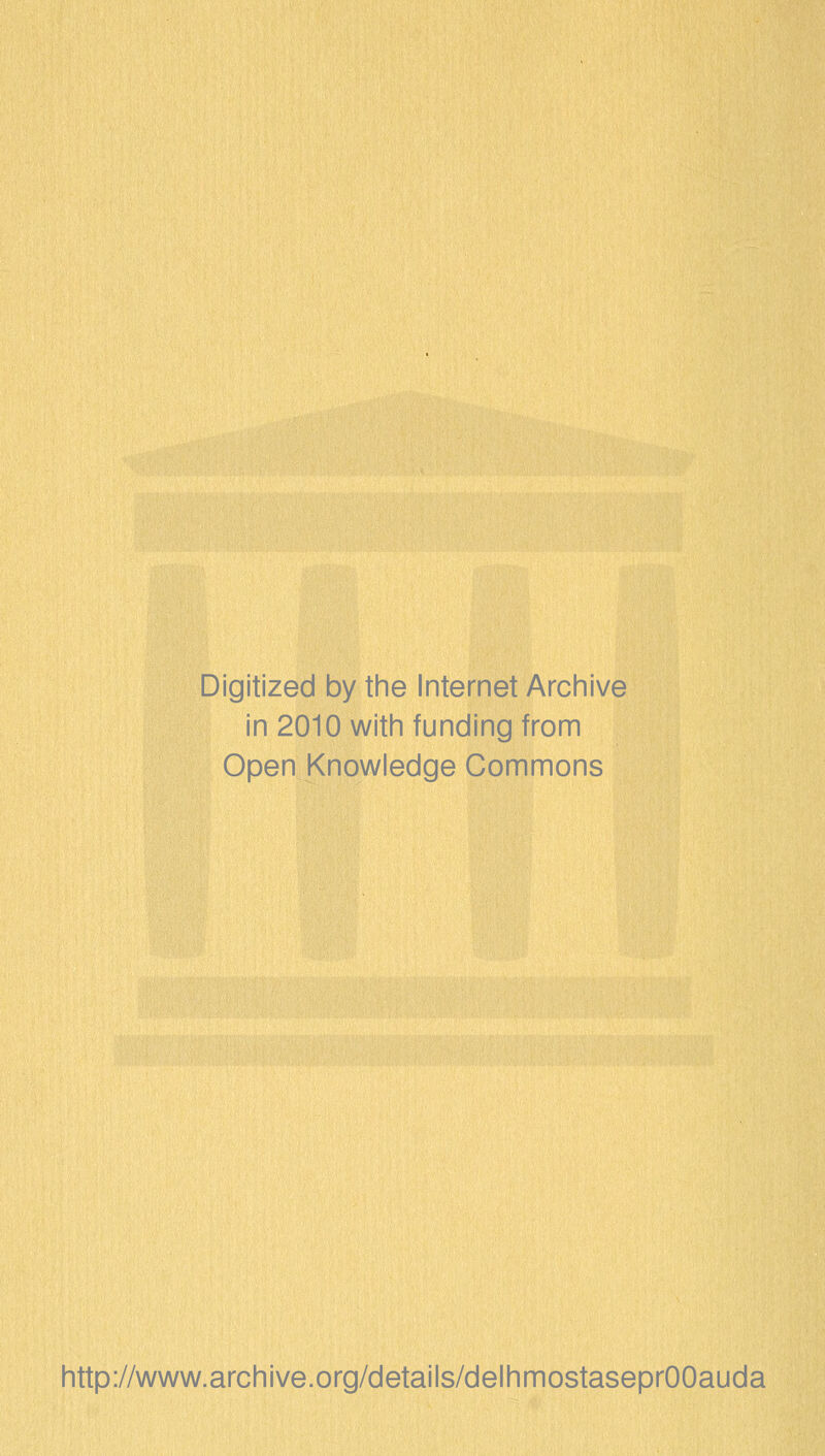 Digitized by the Internet Archive in 2010 with funding from Open Knowledge Commons http://www.archive.org/details/delhmostaseprOOauda