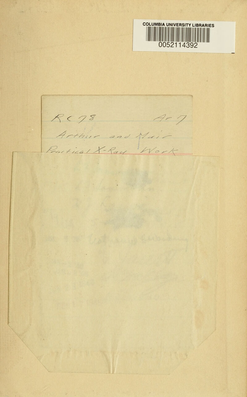 COLUMBIA UNIVERSITY LIBRARIES 0052114392 ^^ y ^ 4^^ 7^ y^^ / -^' ^^-^i^L^ '^^<?^.jtcj:ir
