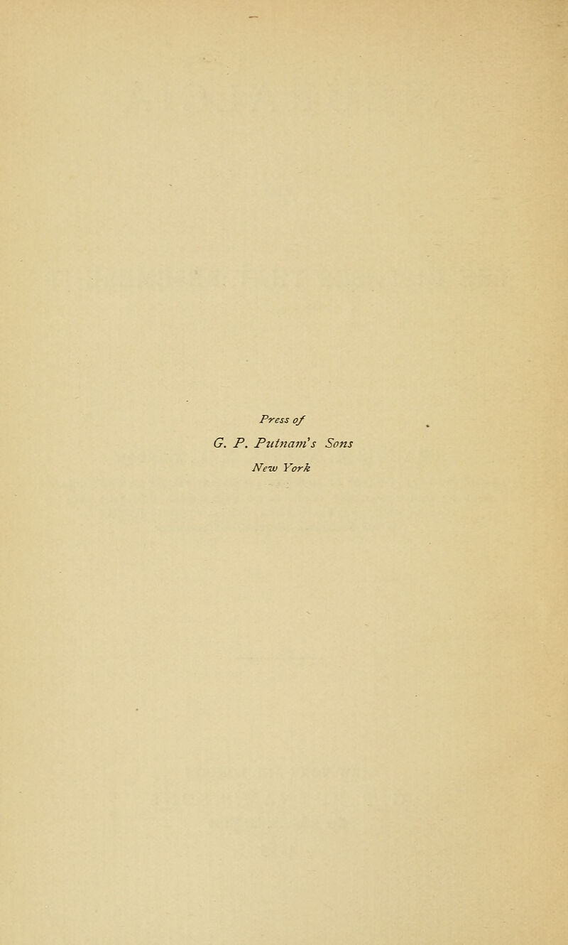 Press of G. p. Ptdnam's Sons New York