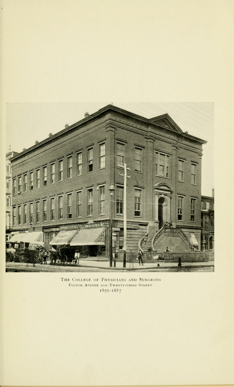 The College of Physicians and Surgeons Fourth Avenue and Twenty-third Street 1856-1887