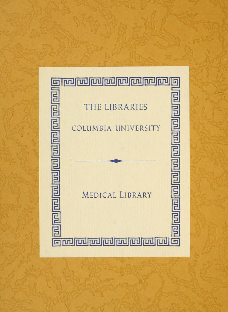 i THE LIBRARIES Hi rOIIIMRIA iinivfr<;ity H 1 HI § Medical Library 11 i 1 in in