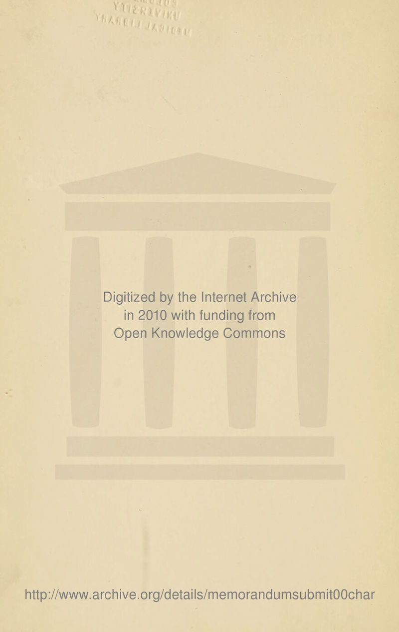 Digitized by the Internet Archive in 2010 with funding from Open Knowledge Commons http://www.archive.org/details/memorandumsubmitOOchar