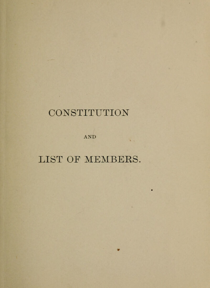 CONSTITUTION AND LIST OF MEMBERS.