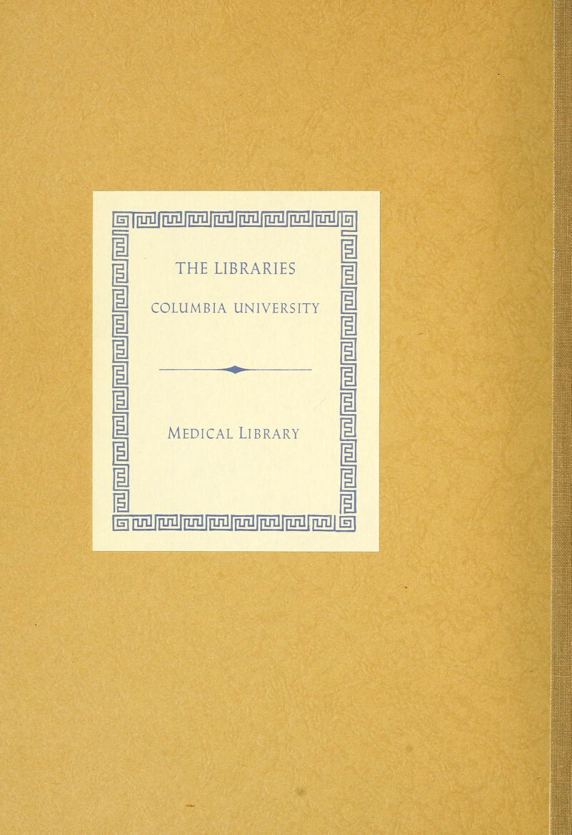 THE LIBRARIES COLUMBIA UNIVERSITY Medical Library i i |EsiiriJiJ(rmlfFugffui]fpjOfimlf^ I 1 1 1 1 1 1 1 1 1 i EipjiJfruiinijflfrnillTniirFinJlrinJr^