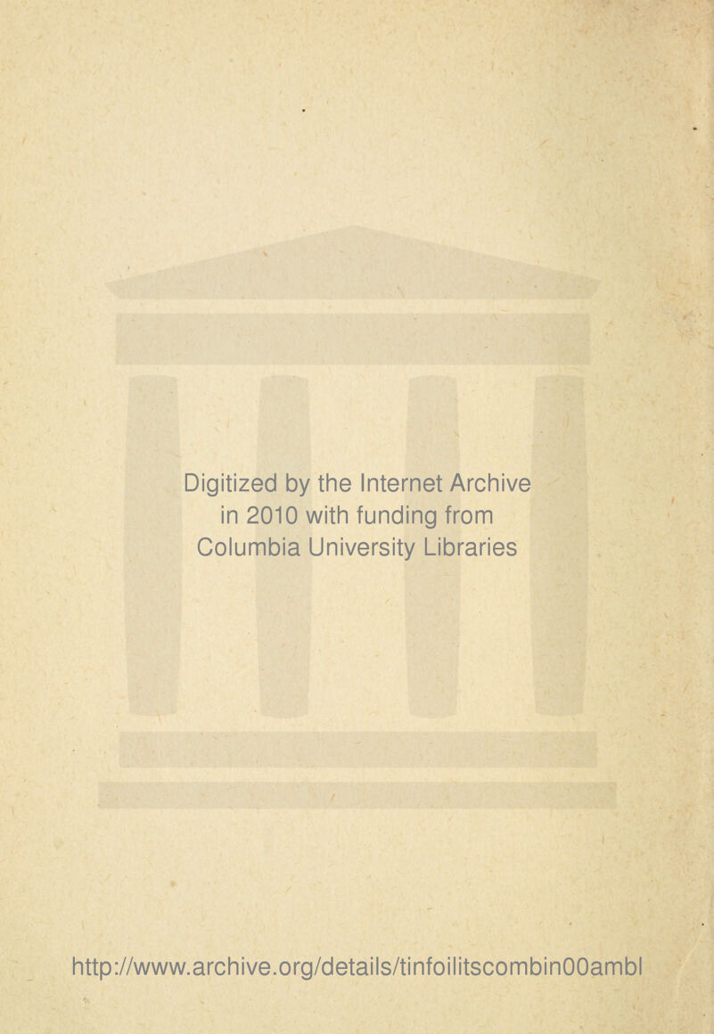 Digitized by the Internet Archive in 2010 with funding from Columbia University Libraries http://www.archive.org/details/tinfoilitscombinOOambl