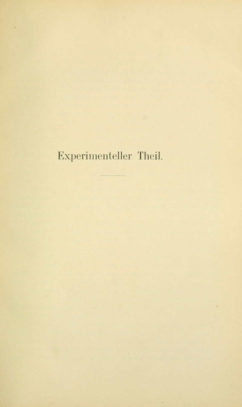 Experimenteller Theil.