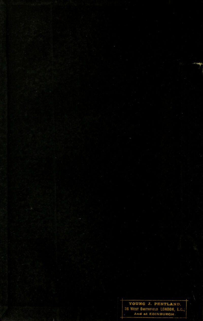 YOUNG J. PENTLAND, 38 West Smithfielo LONDON, E.G.; And at EDINBURGH,