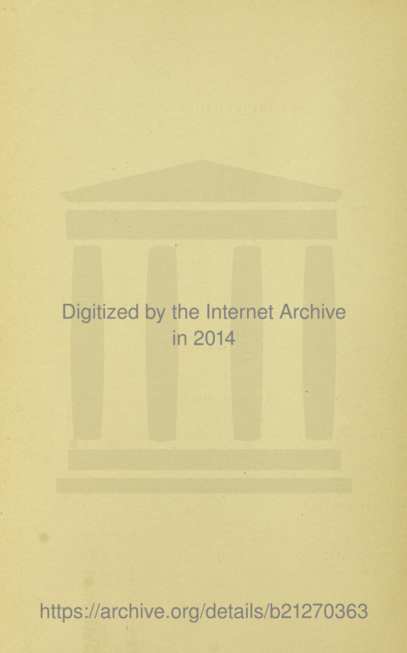 Digitized by tlie Internet Arcliive in 2014 Iittps://arcliive.org/details/b21270363