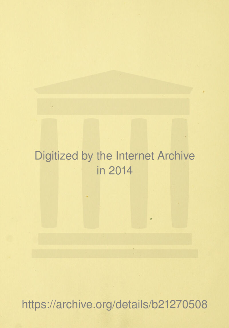 Digitized by the Internet Arcliive in 2014 * https://archive.org/cletails/b21270508