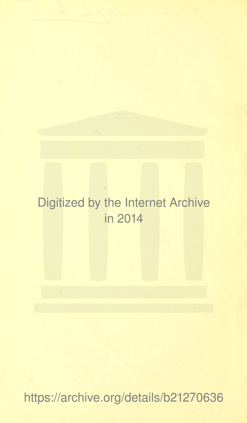 Digitized by the Internet Archive in 2014 https://archive.org/details/b21270636