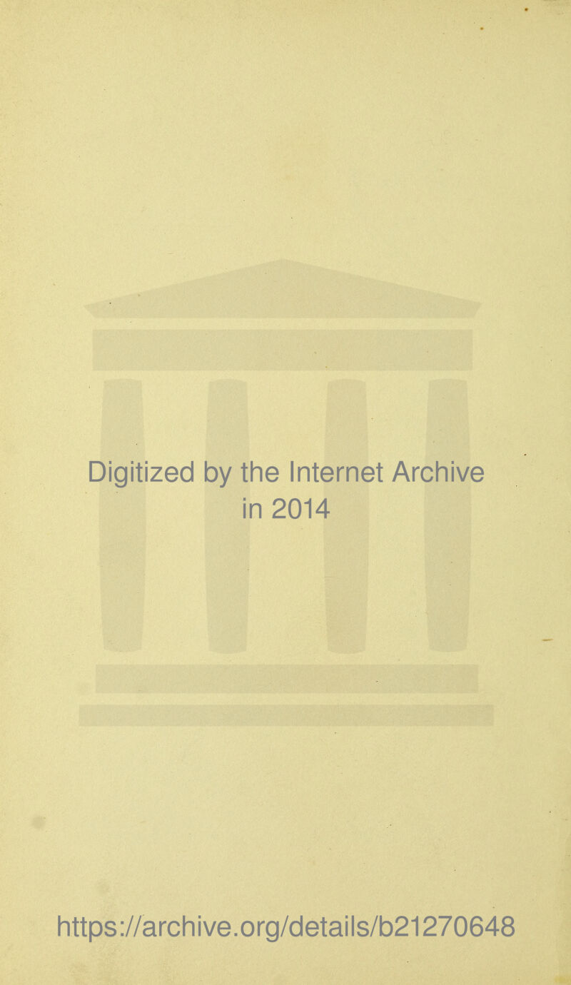 Digitized by the Internet Archive in 2014 https://archive.org/details/b21270648