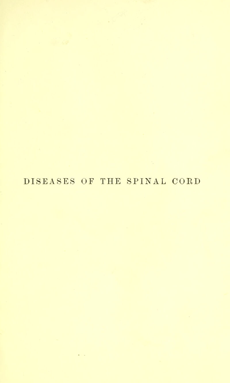 DISEASES OF THE SPINAL CORD