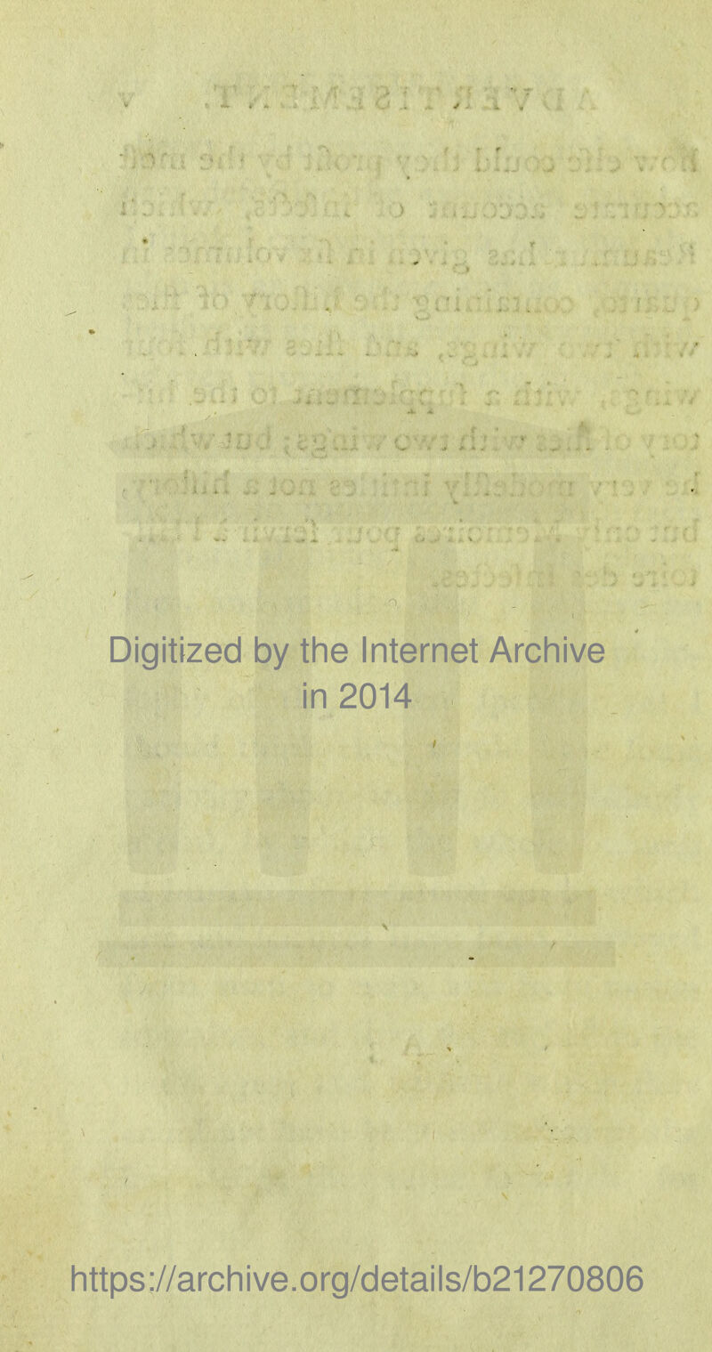 Digitized by the Internet Archive in 2014 https://archive.org/details/b21270806