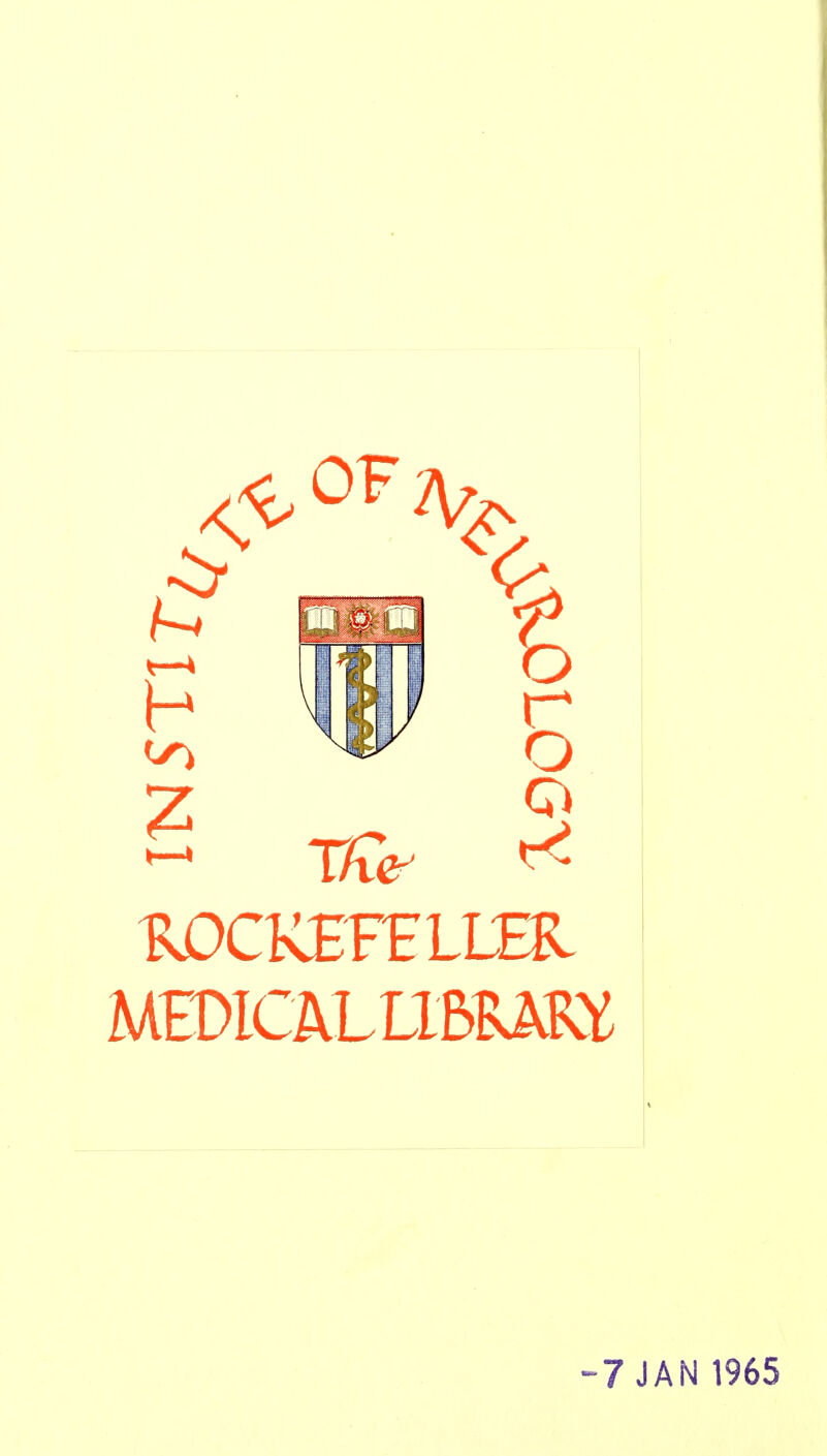 r o ^CKEFHLLm MEDICALLIBRAKY -7 JAN 1965