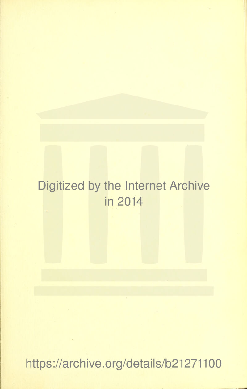 Digitized by the Internet Arcliive in 2014 https://archive.org/details/b21271100