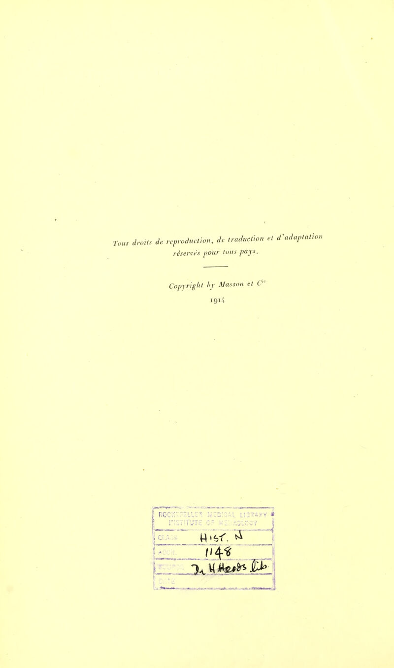 Tous droits de reproduction, de traduction et d'adaptation réserves pour tous pays. Copyright bj Masson et C 1914