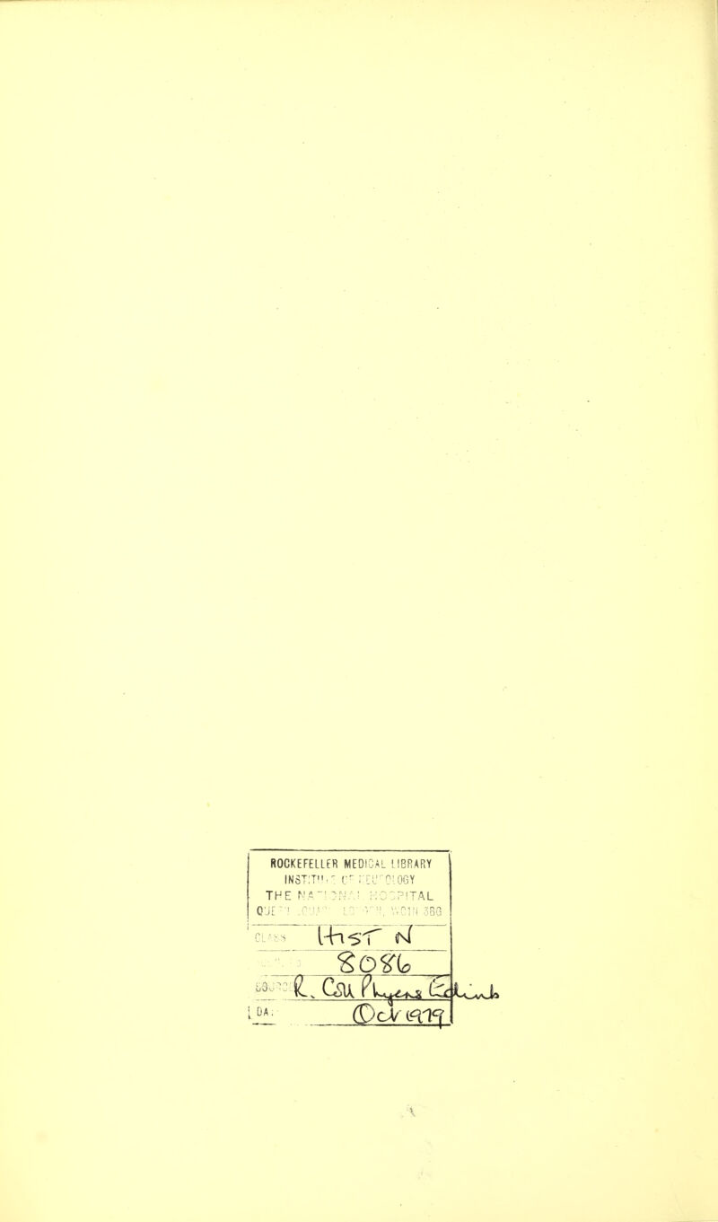 ROCKEFELLER MEDICAL LIBRARY IN3T'TUk Cr rEf-Qi.OGY THE NA~! 3NAS. HOSPITAL que'! mr: wcin 311