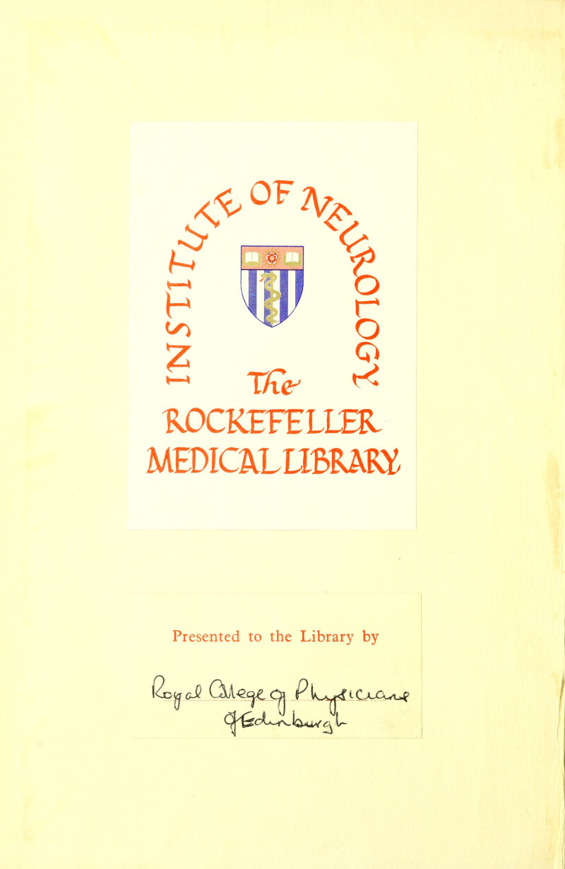 Ther' ^ -KDCKEFELLm MEDIC2lLL16Rm Presented to the Library by