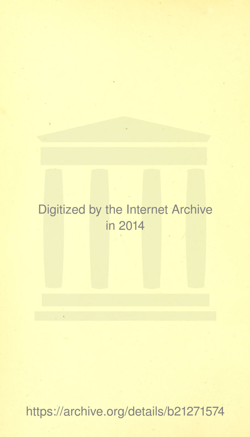 Digitized 1 by the Internet Archive in 2014 https ://arch i ve. org/detai Is/b21271574