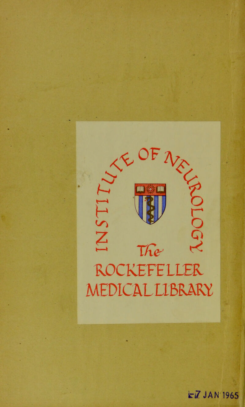 » ROCKEFELLER MEDICAL LIBRARY tl7 JAN