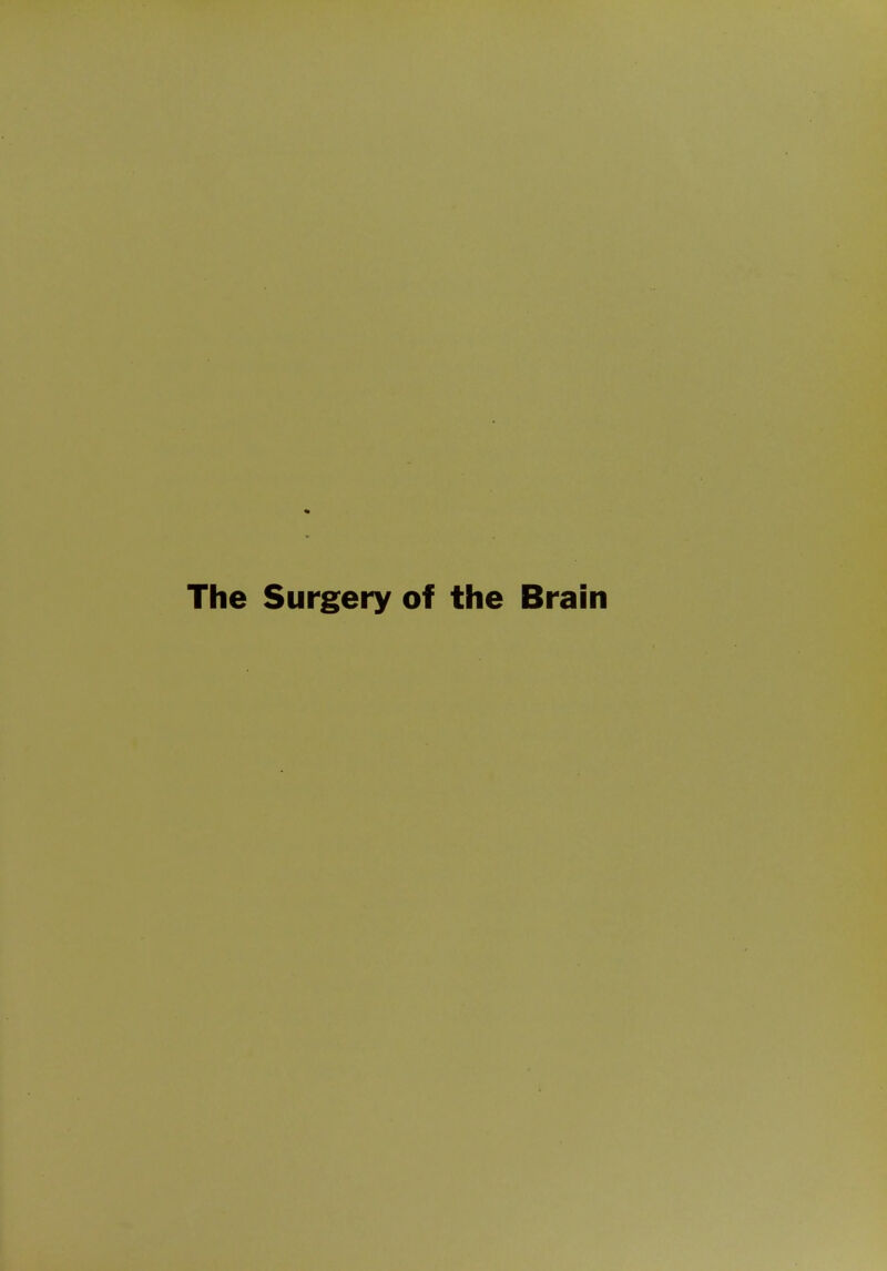 The Surgery of the Brain