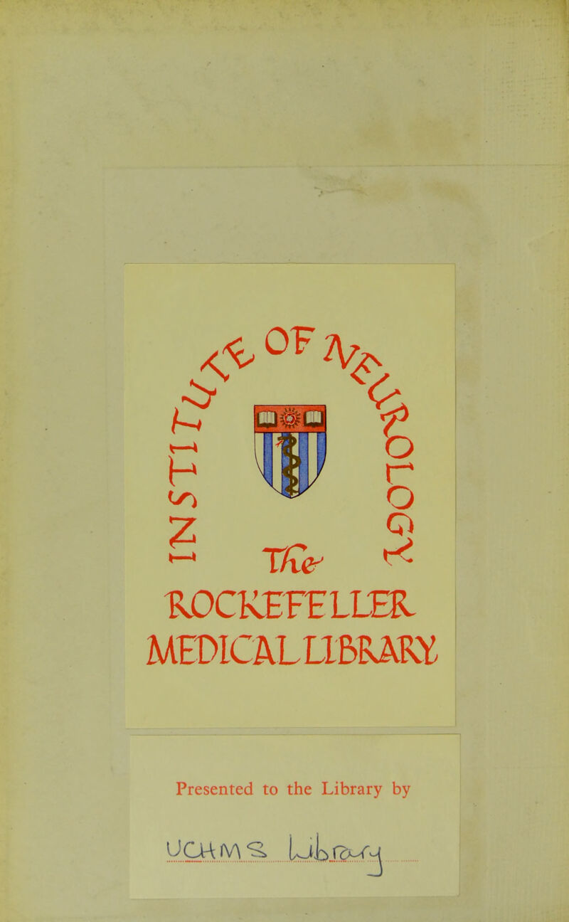 & OFA* ROCKEFELLER MEDICALL1BRARY