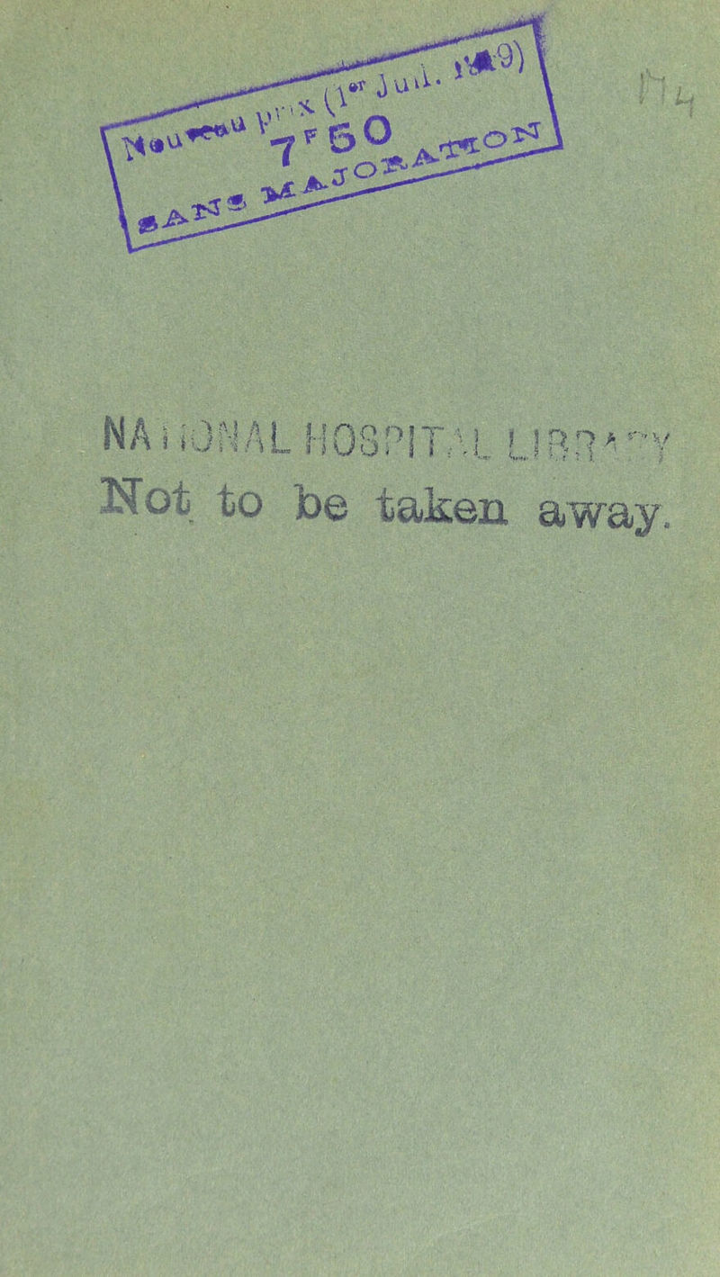 NAmONAL HOSPIT M ,„m'?--'' Not to be taken away.