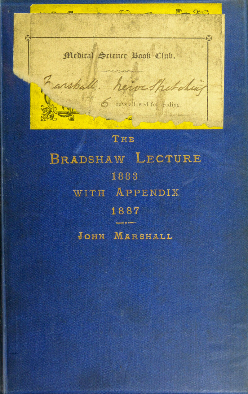 The Bradshaw Lecture 1883 with Appendix 18 87 John Marshall