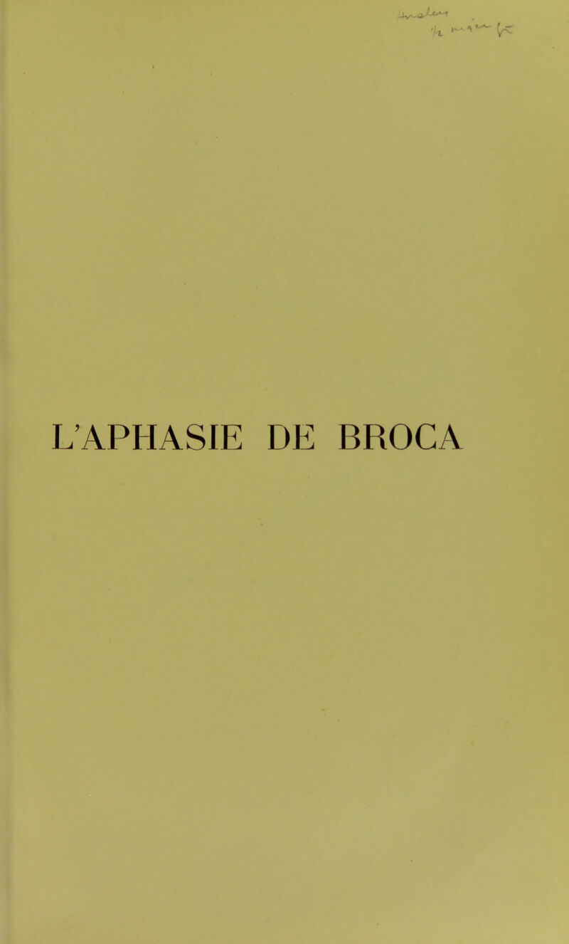 L'APHASIE DE BROCA