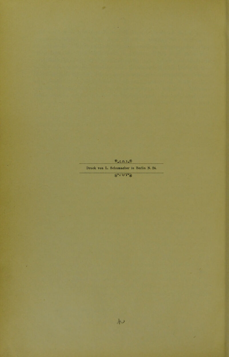 Druck Ton L. Schumacher in Berlin N. 24.